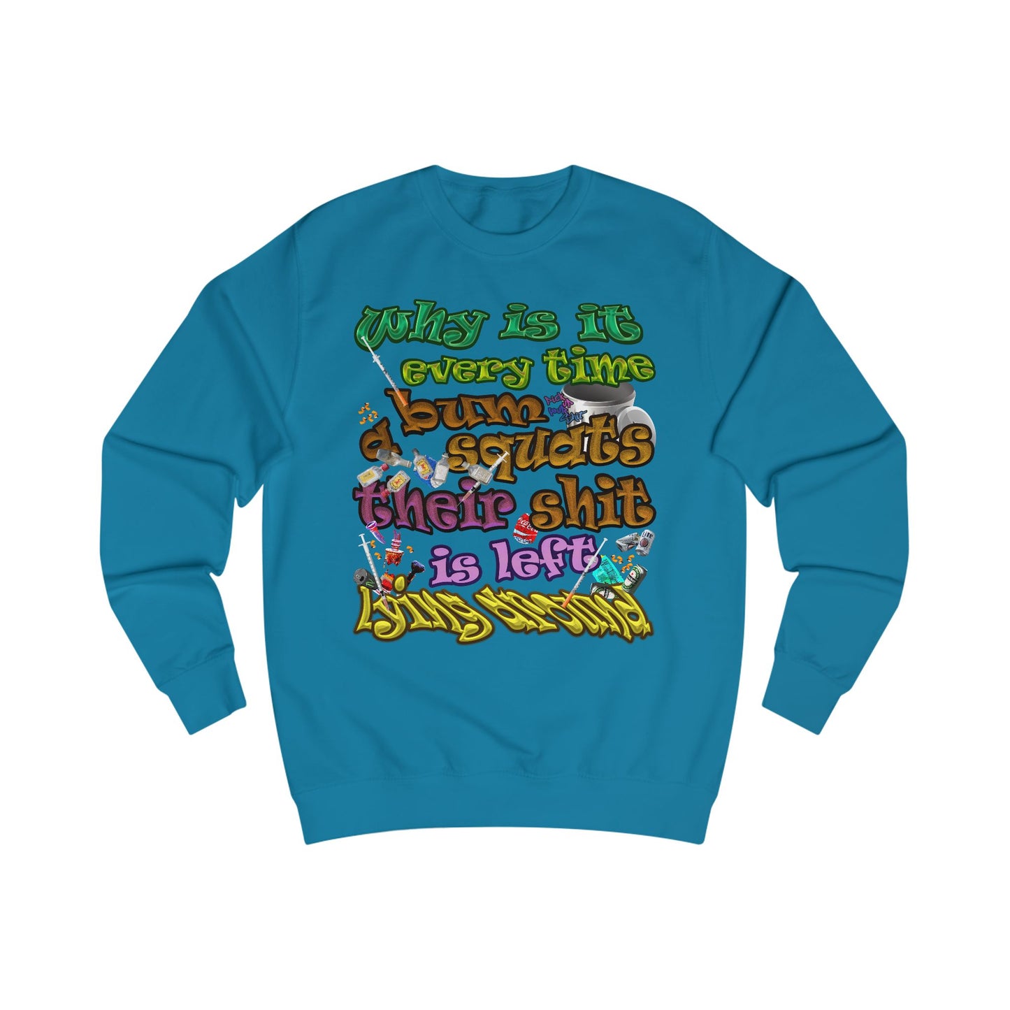 the bum's shit - Men's Sweatshirt
