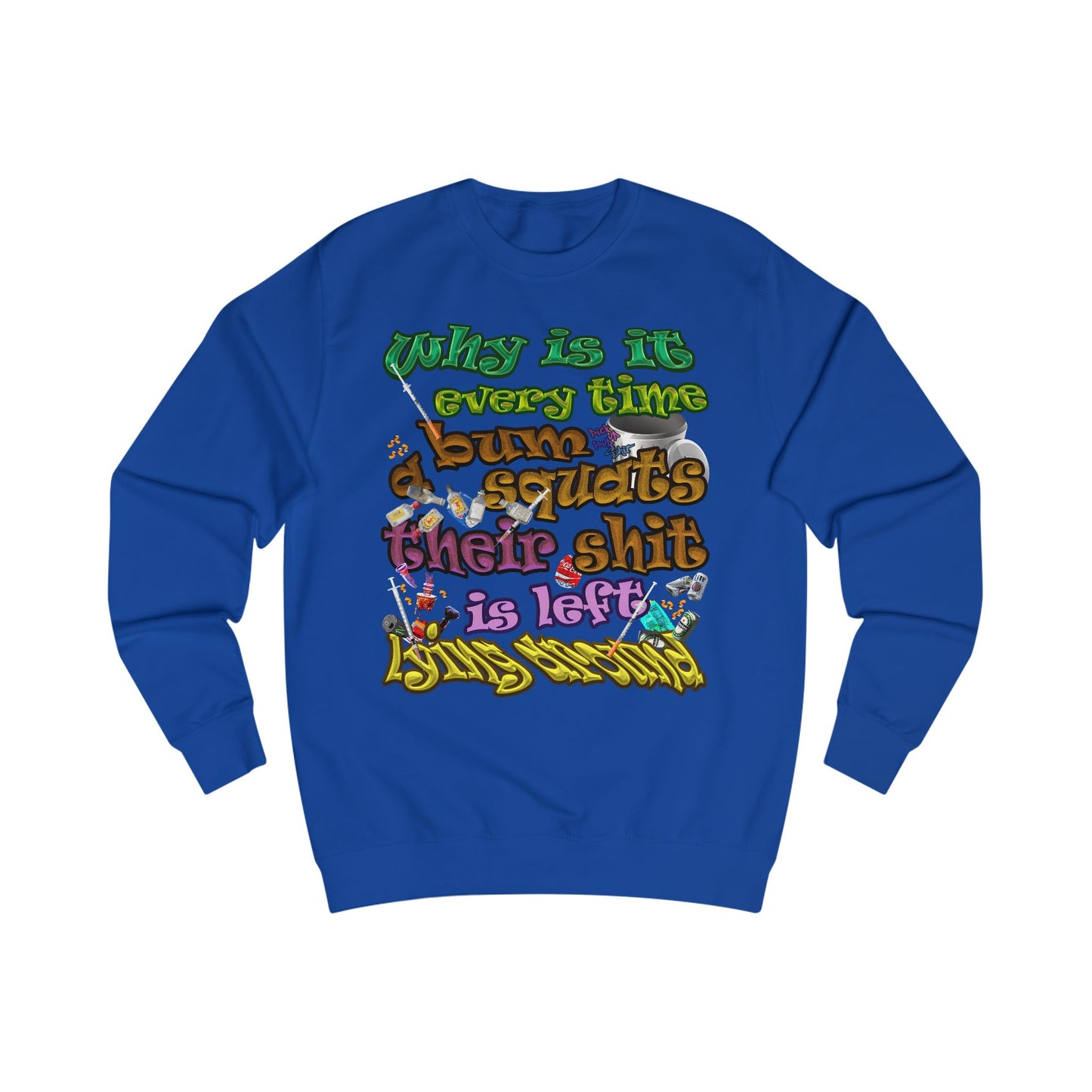 the bum's shit - Men's Sweatshirt