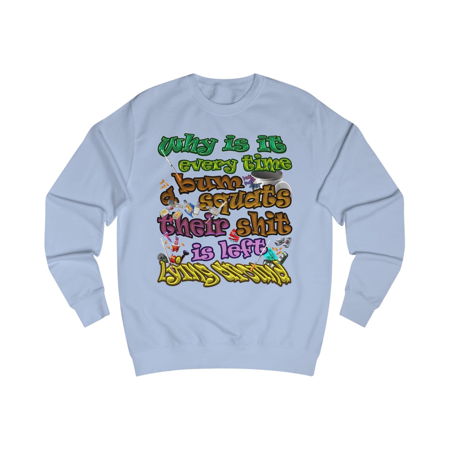 the bum's shit - Men's Sweatshirt