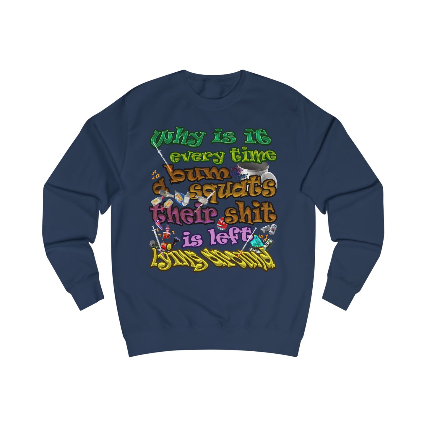 the bum's shit - Men's Sweatshirt