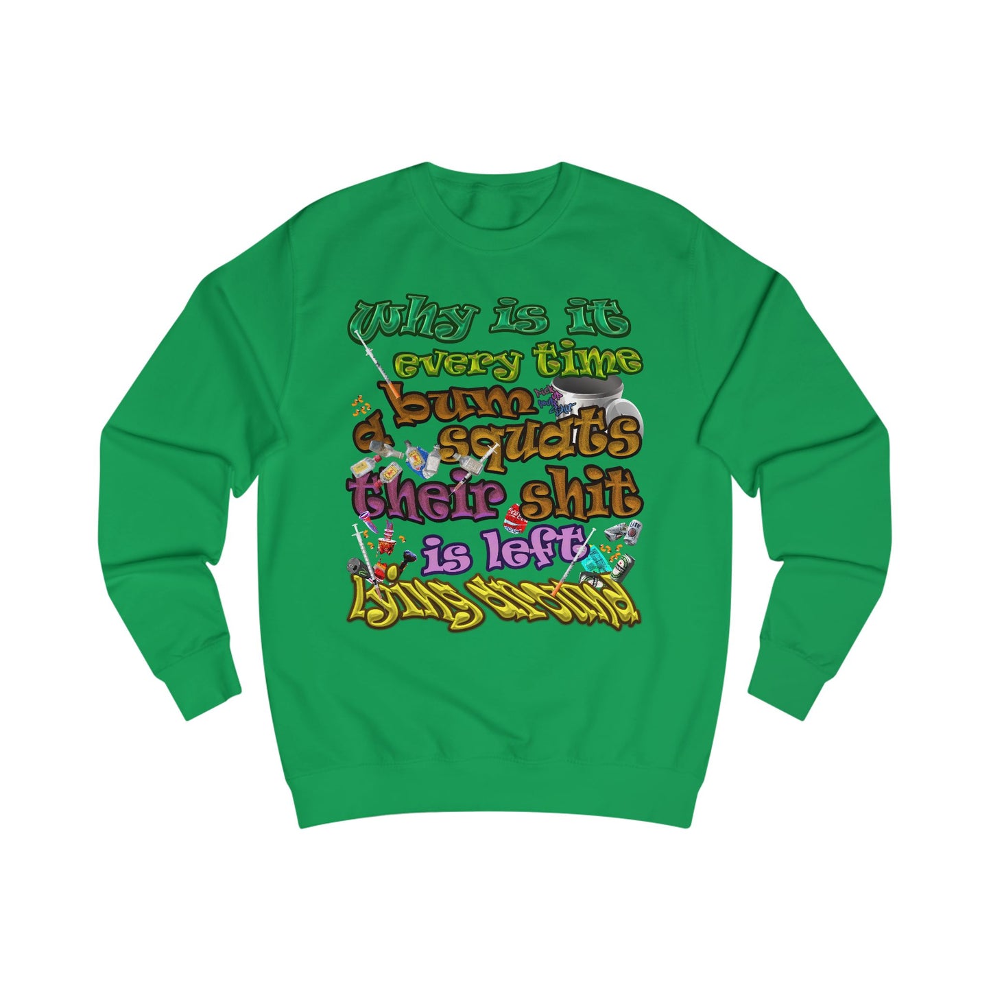 the bum's shit - Men's Sweatshirt