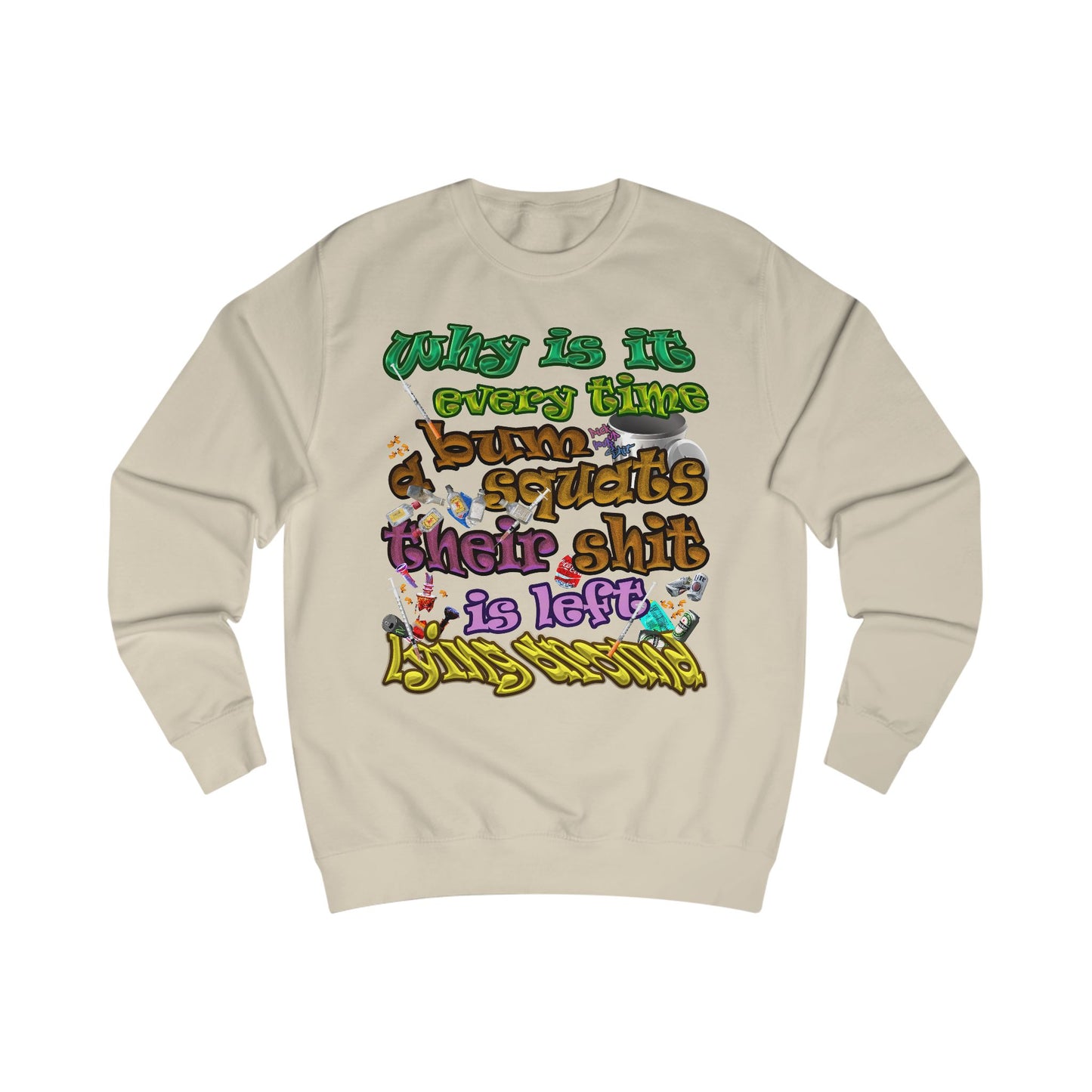 the bum's shit - Men's Sweatshirt