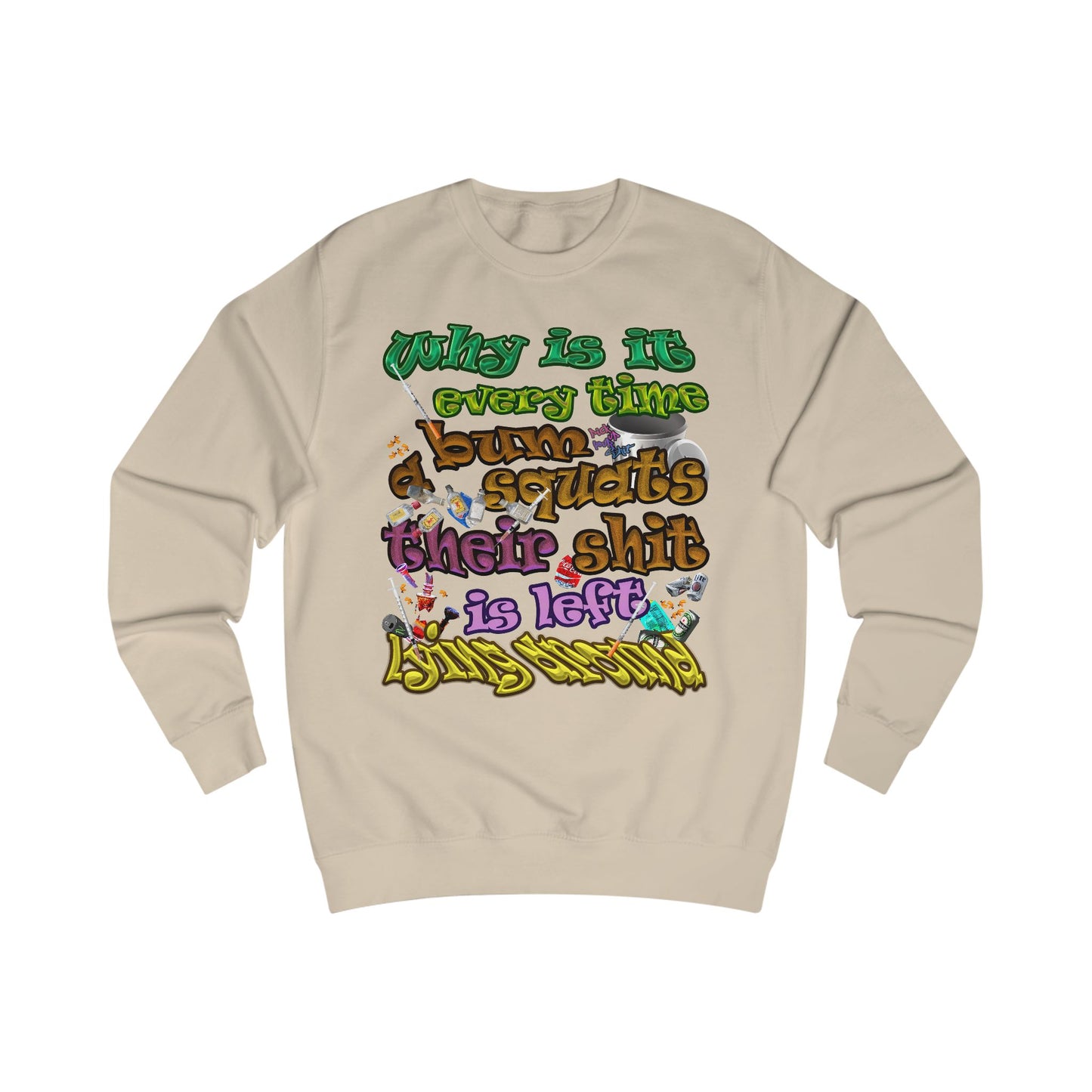 the bum's shit - Men's Sweatshirt