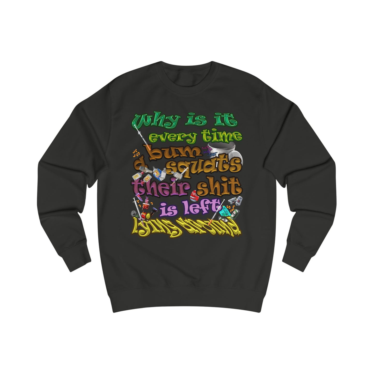 the bum's shit - Men's Sweatshirt