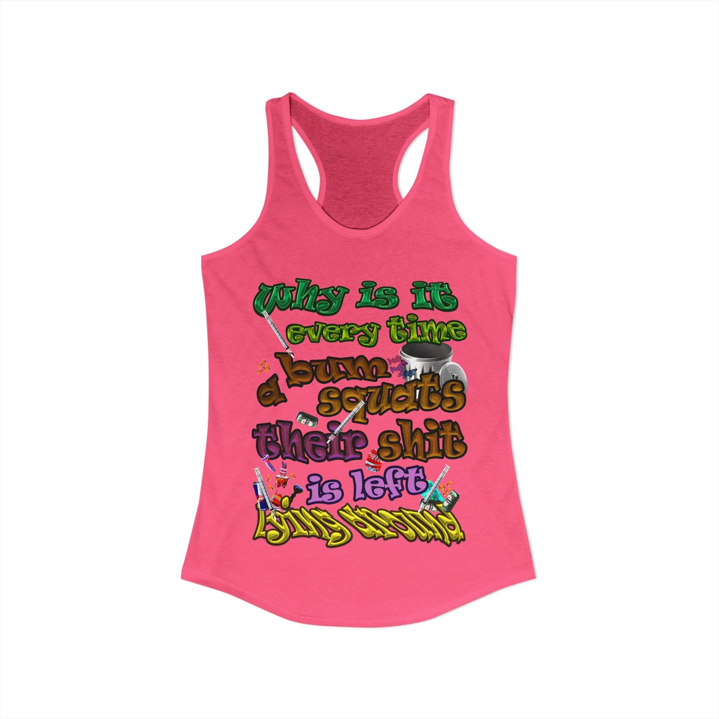 the bum's shit - Women's Ideal Racerback Tank
