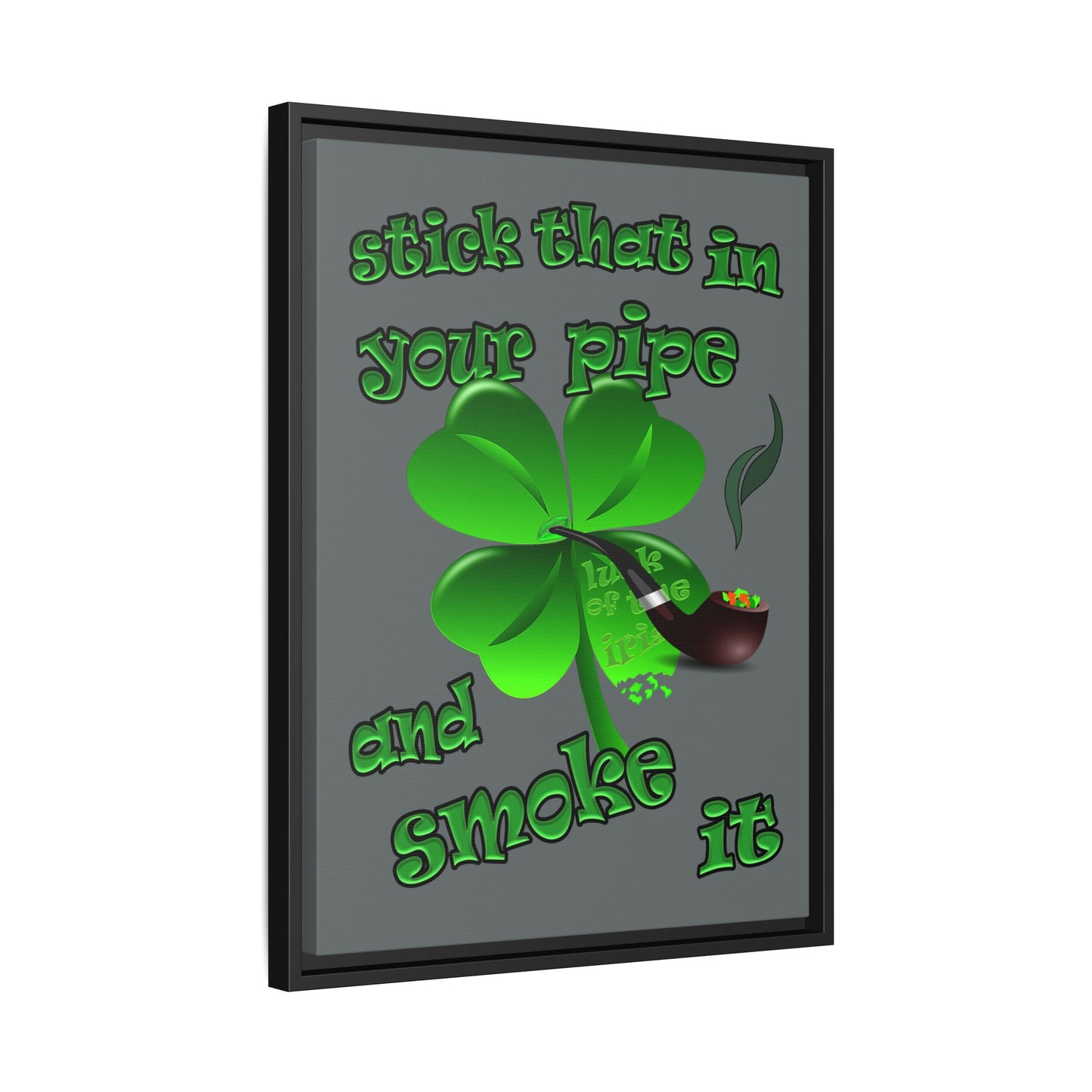 stick that in your pipe and smoke it - framed canvas art (dark grey)