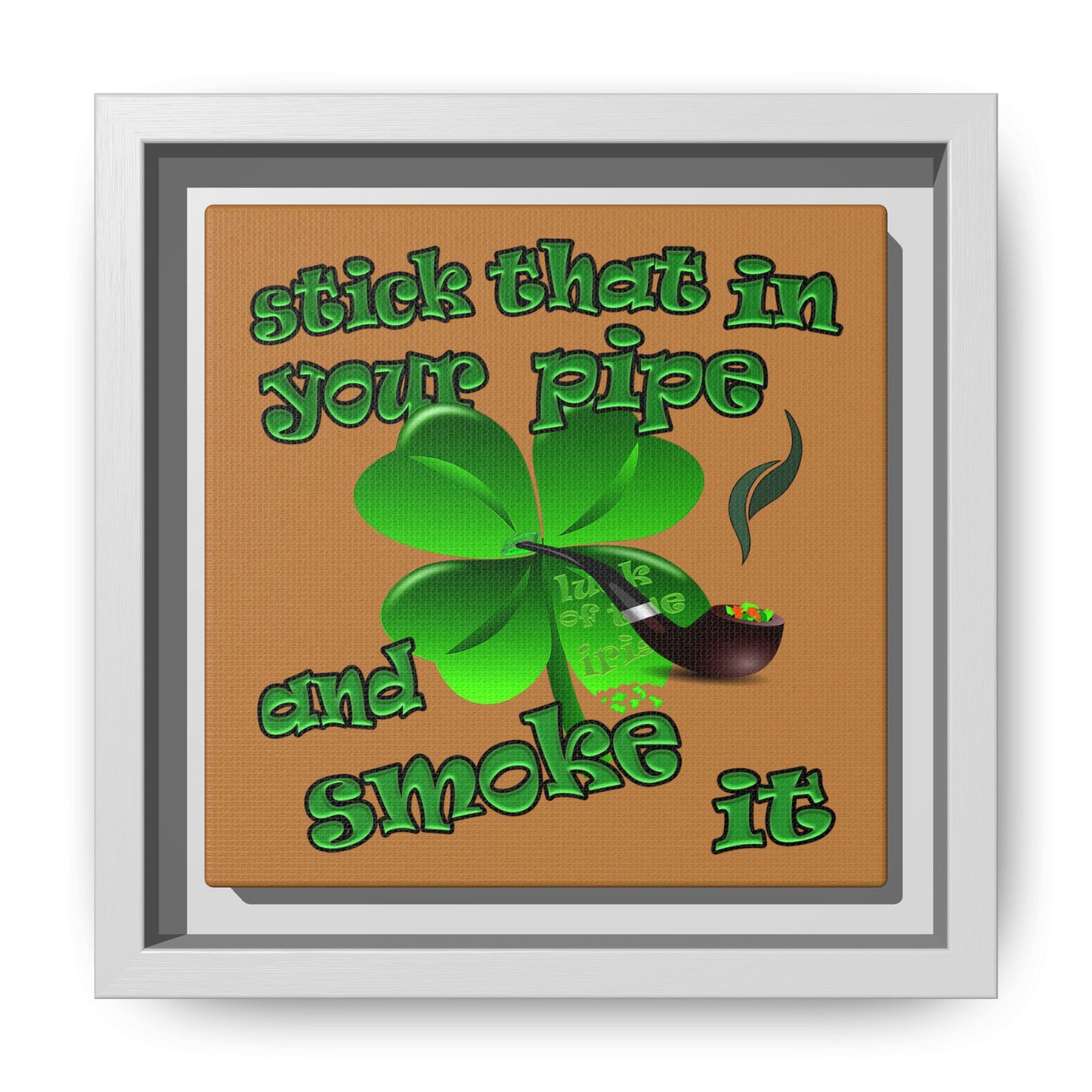 stick that in your pipe and smoke it - framed canvas art (light brown)