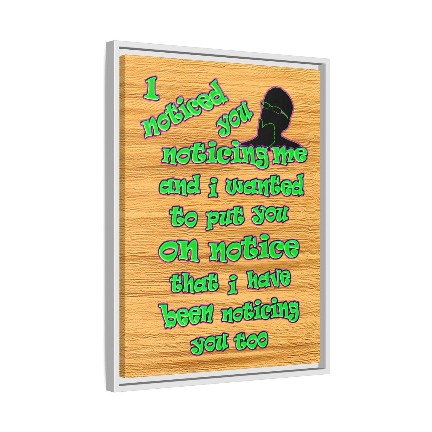 noticed you noticing - framed canvas art (butterscotch wood finish)