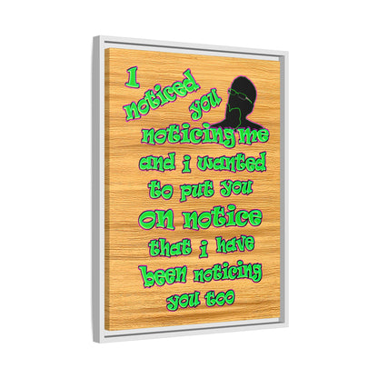 noticed you noticing - framed canvas art (butterscotch wood finish)