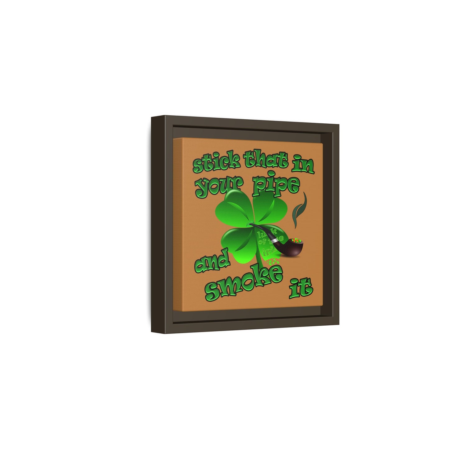 stick that in your pipe and smoke it - framed canvas art (light brown)