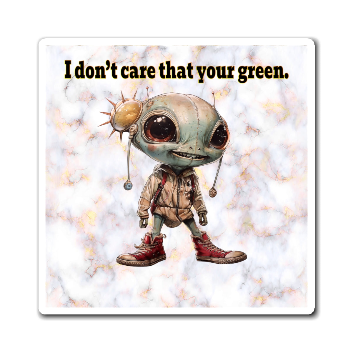 I don't care that your green - Magnets - (white marble)