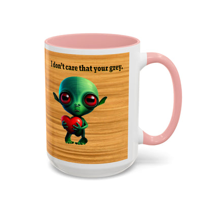 I don't care that your grey - Accent Mug (butterscotch wood finish)