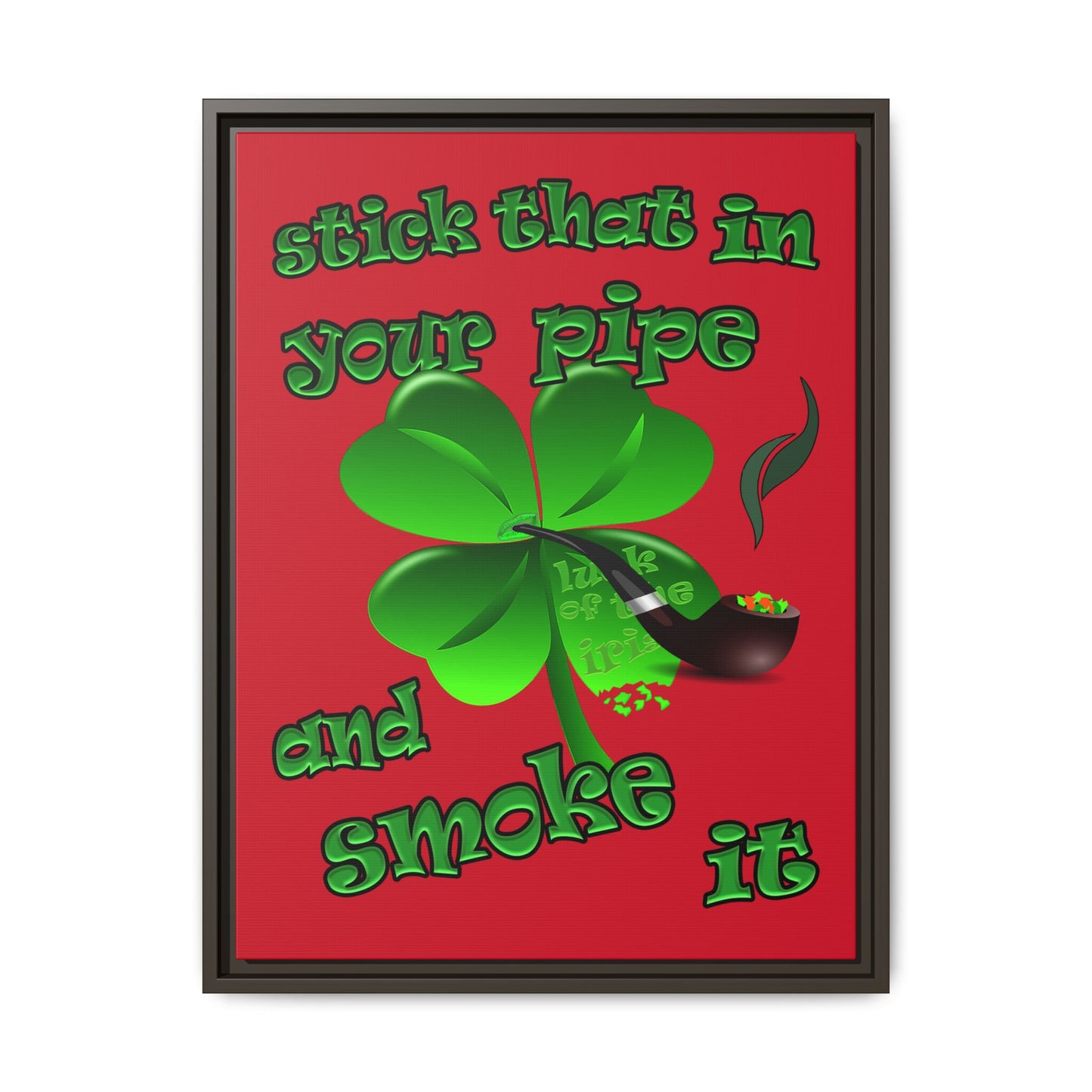 stick that in your pipe and smoke it - framed canvas art (dark red)