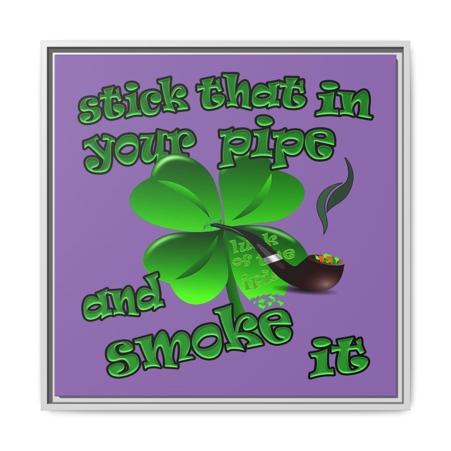 stick that in your pipe and smoke it - framed canvas art (light purple)