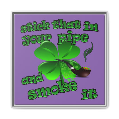 stick that in your pipe and smoke it - framed canvas art (light purple)