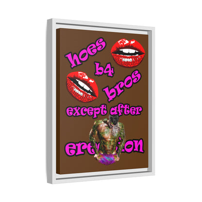 hoes b4 bros - framed canvas art (brown)