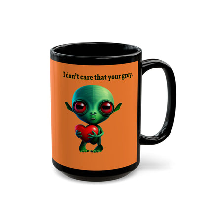 I don't care that your grey - Black Mug (crusta)