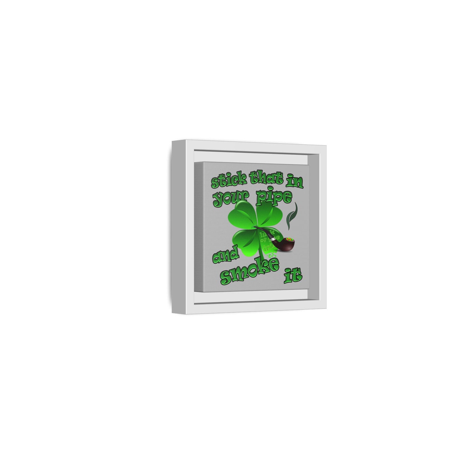 stick that in your pipe and smoke it - framed canvas art (light grey)