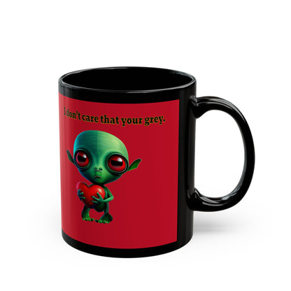 I don't care that your grey - Black Mug (dark red)