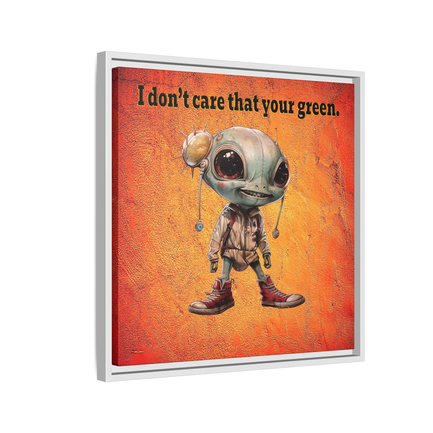 I don't care that your green - framed canvas art (burnt orange)