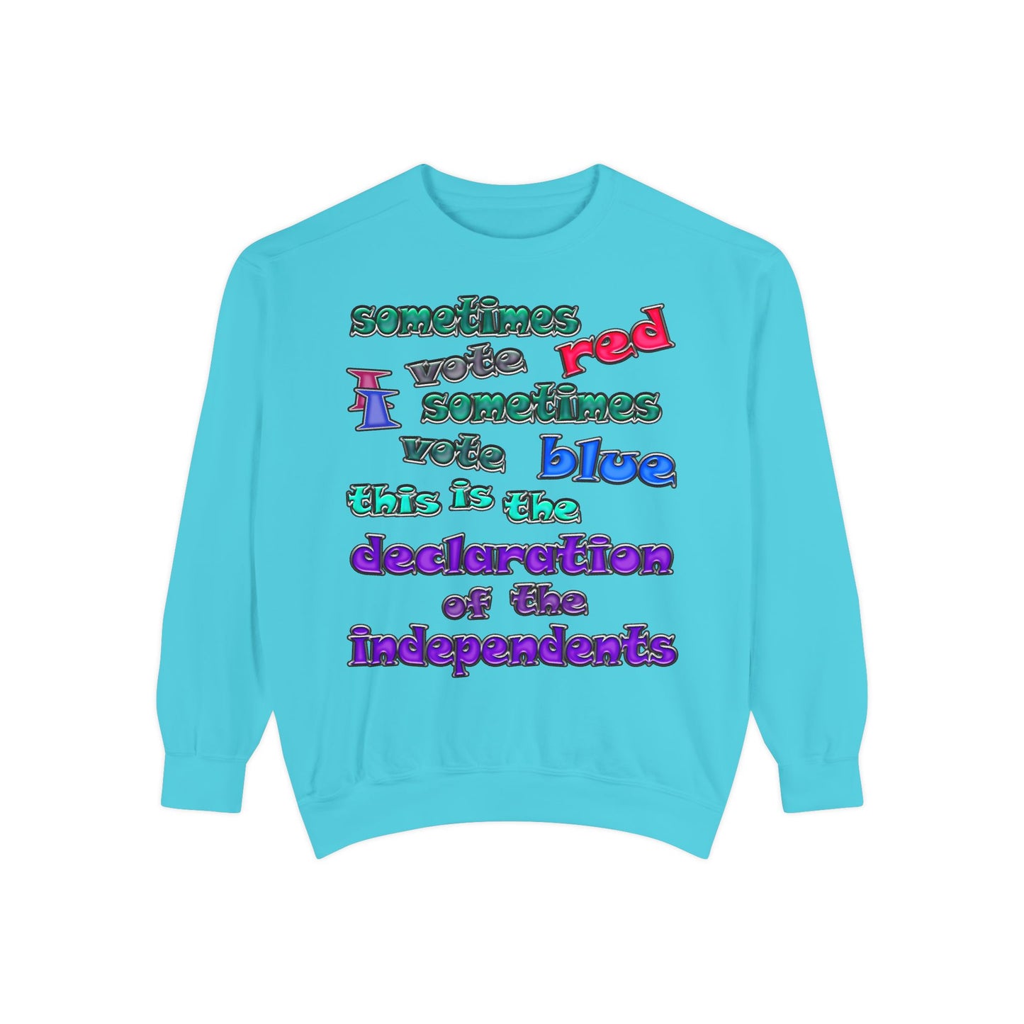 declaration of the independents - Unisex Garment-Dyed Sweatshirt