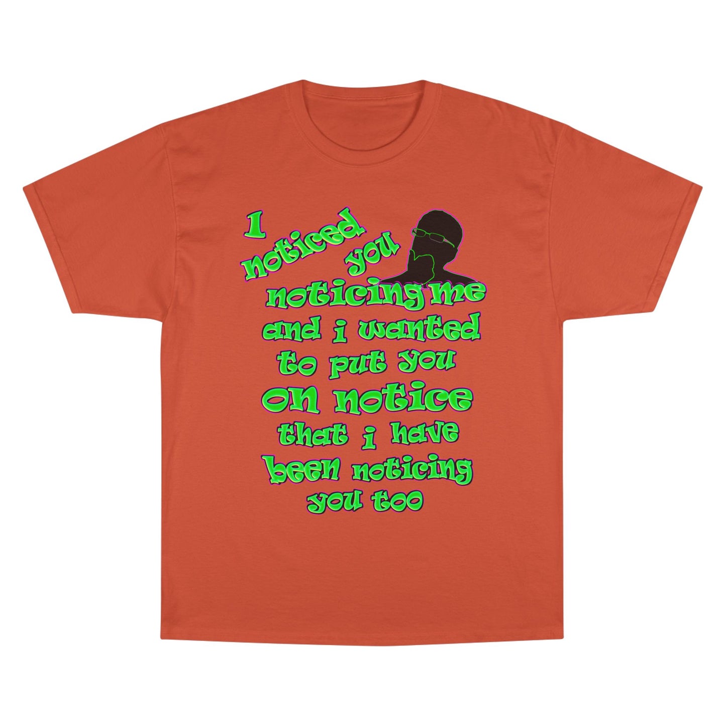 noticed you noticing - Champion T-Shirt