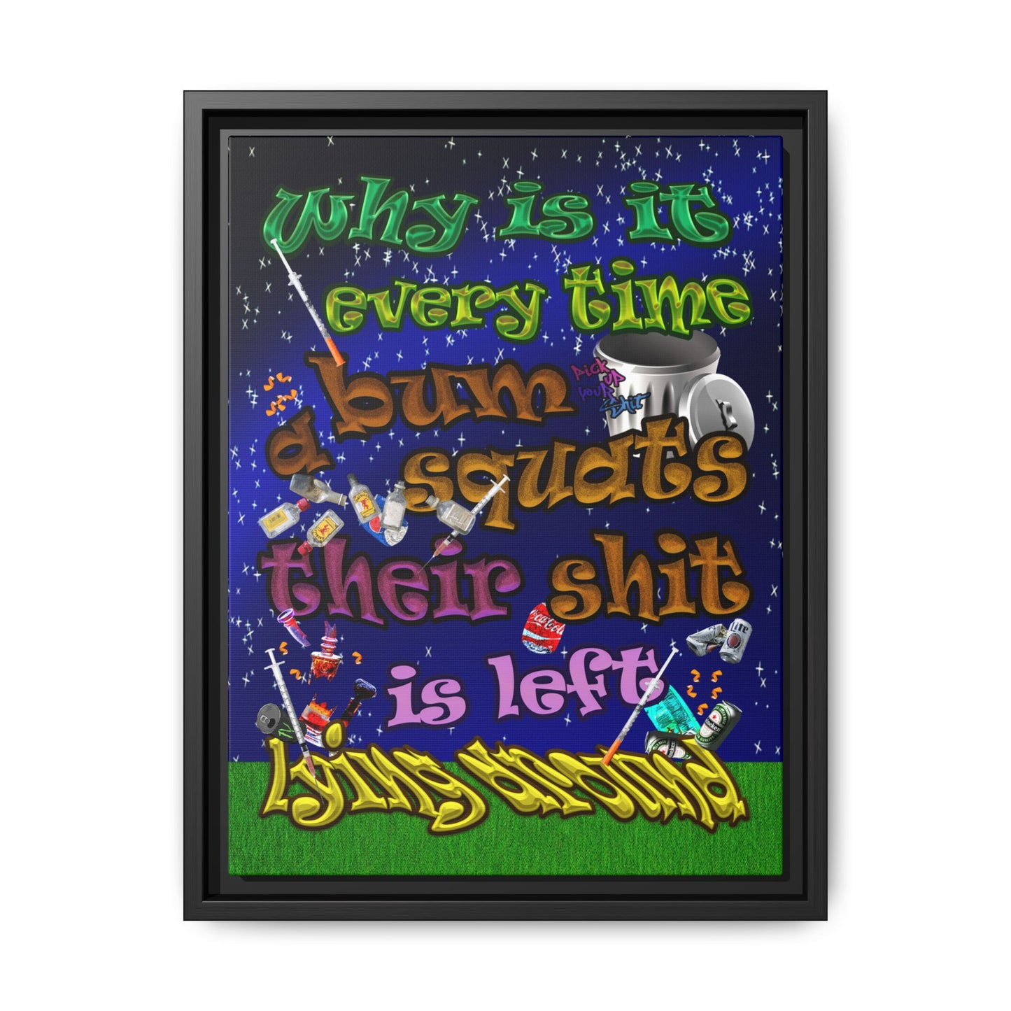 the bum's shit - framed canvas art ('snoops' background)