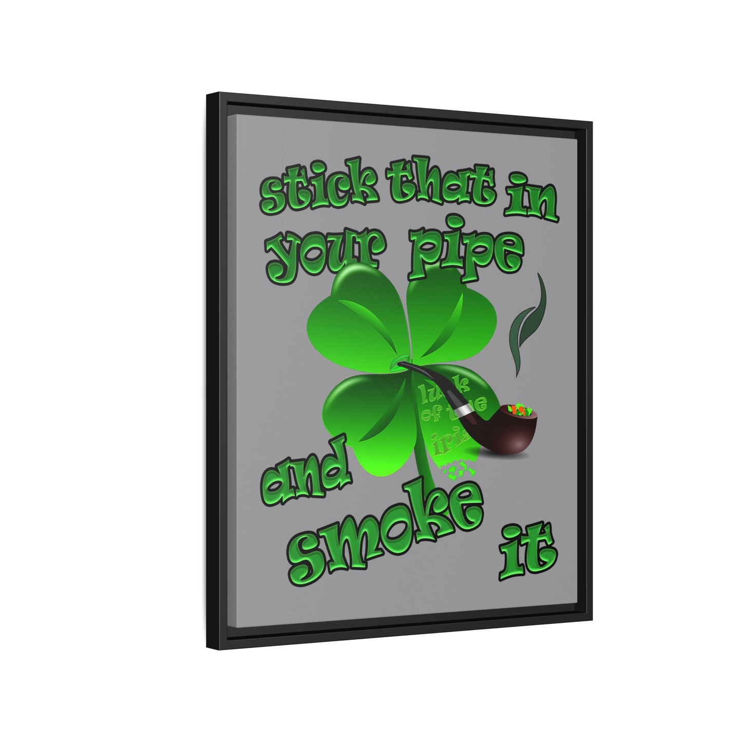 stick that in your pipe and smoke it - framed canvas art (grey)