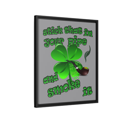 stick that in your pipe and smoke it - framed canvas art (grey)