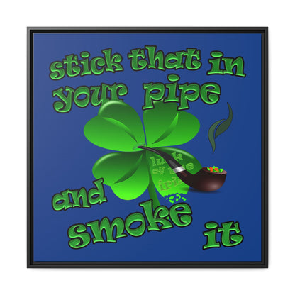 stick that in your pipe and smoke it - framed canvas art (dark blue)