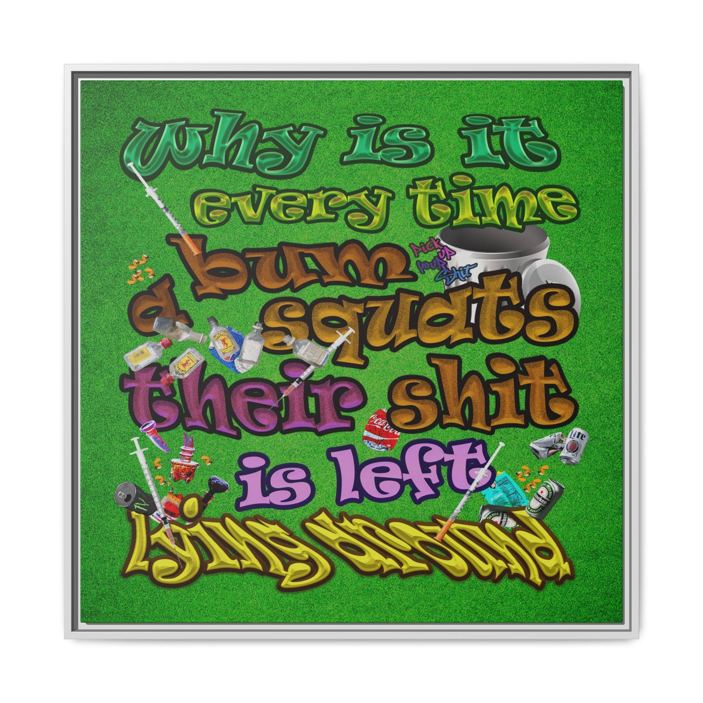 the bum's shit - framed canvas art (green turf)