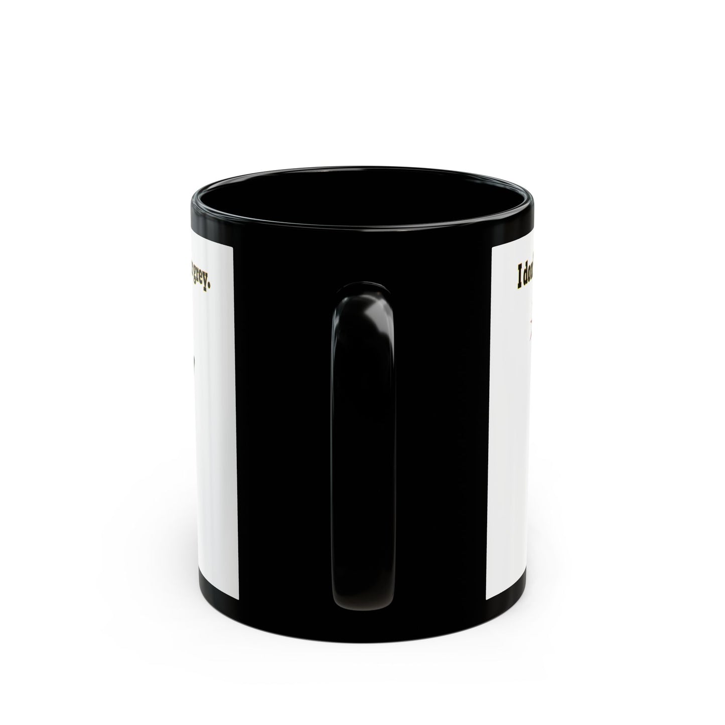 I don't care that your grey - Black Mug (white)