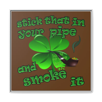 stick that in your pipe and smoke it - framed canvas art (brown)