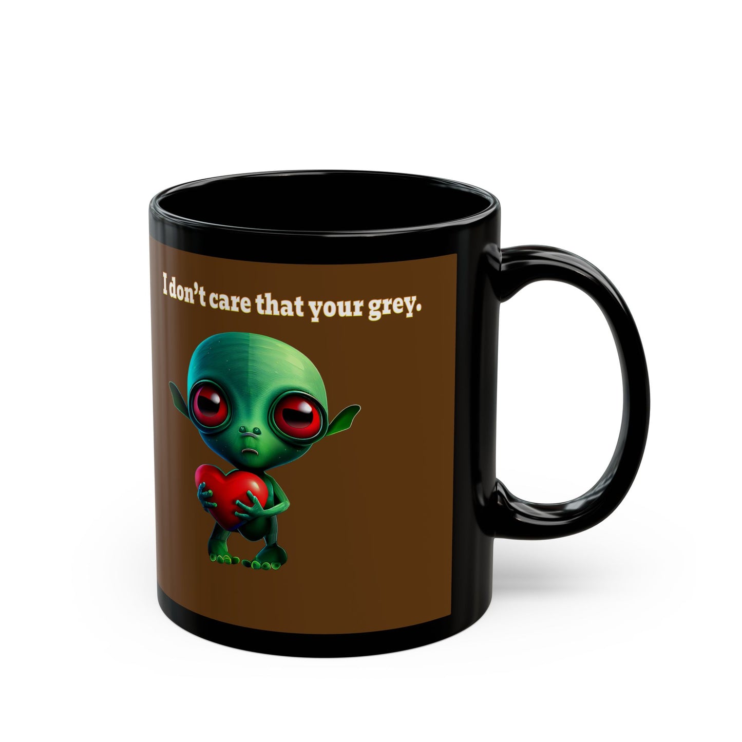 I don't care that your grey - Black Mug (brown)