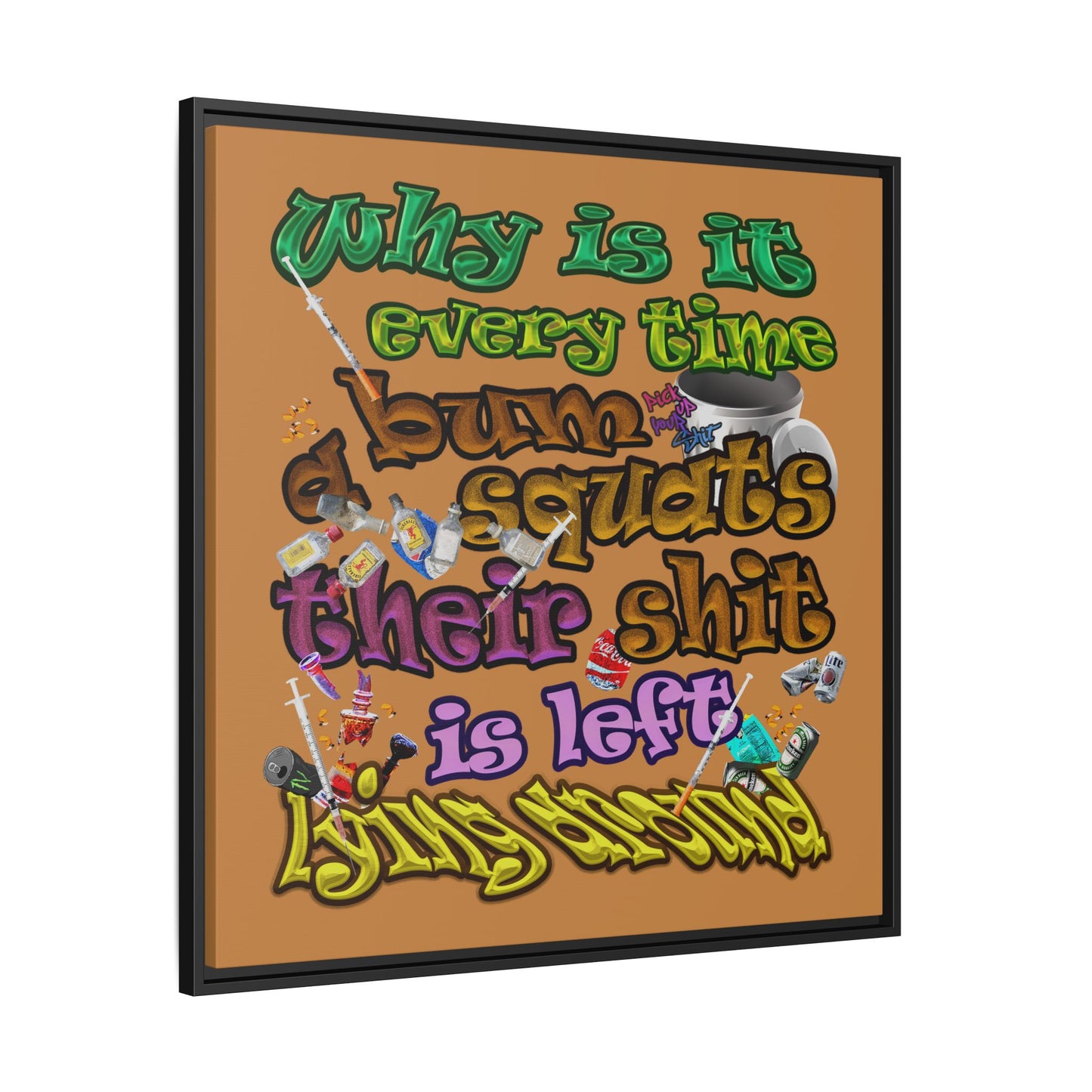 the bum's shit - framed canvas art (light brown)