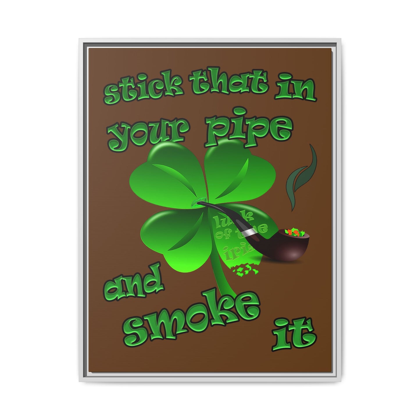 stick that in your pipe and smoke it - framed canvas art (brown)