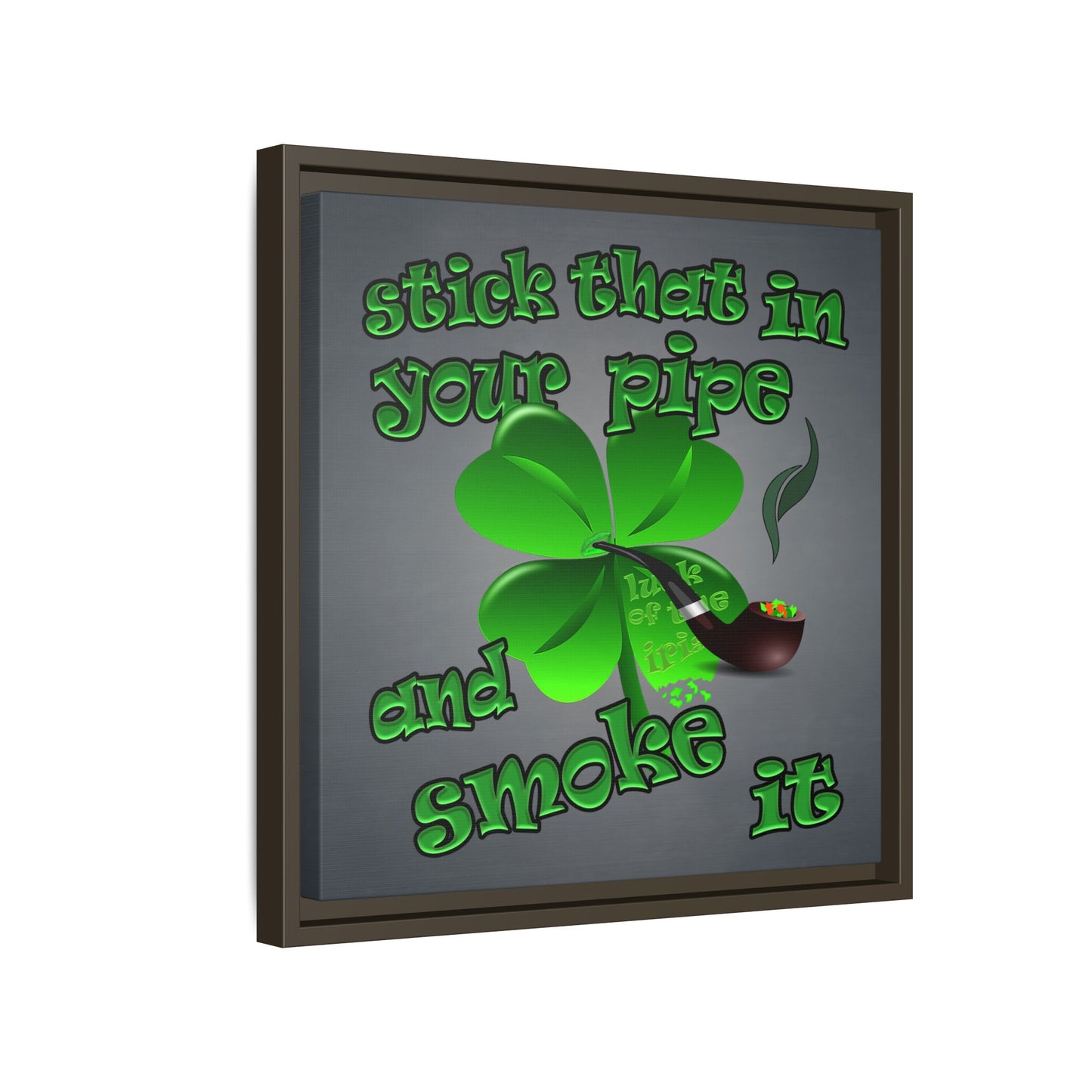 stick that in your pipe and smoke it - framed canvas art (grey-light grey)