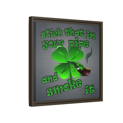 stick that in your pipe and smoke it - framed canvas art (grey-light grey)