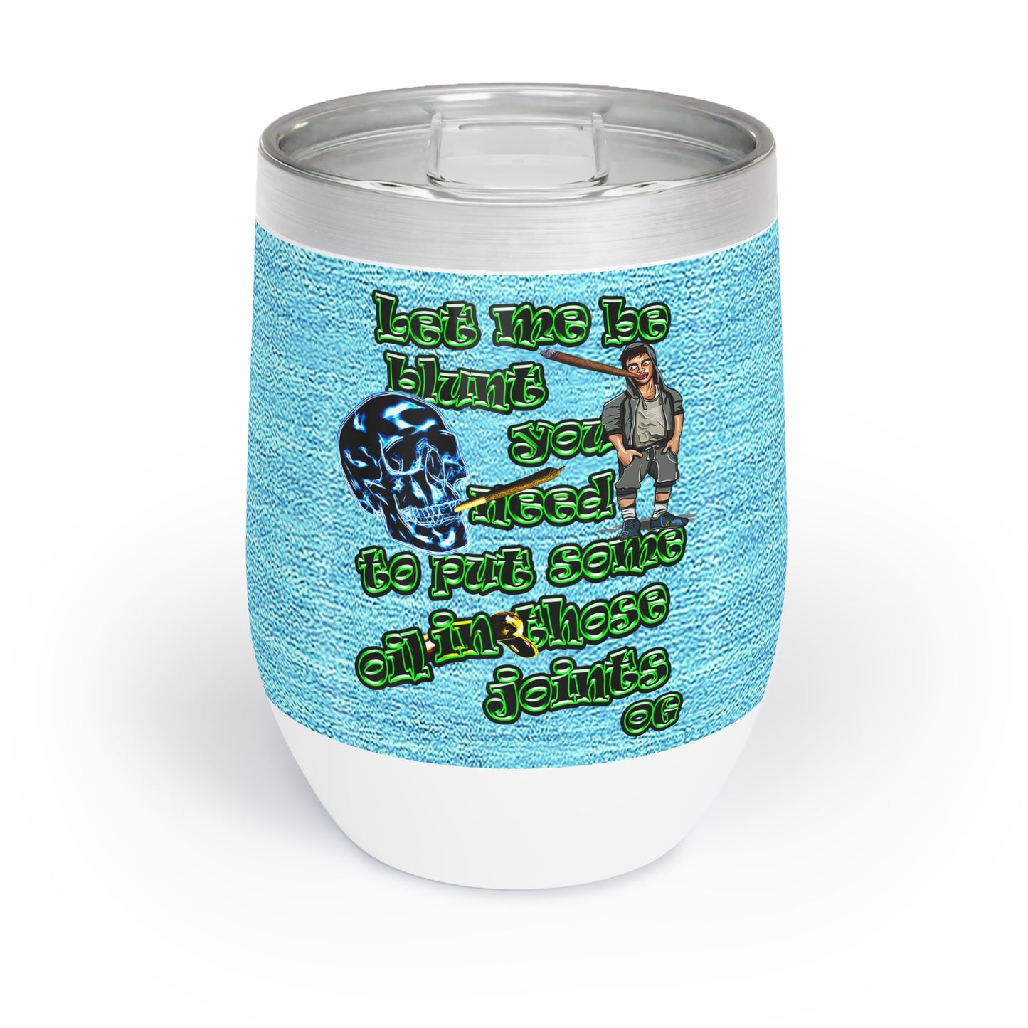 og - Chill Wine Tumbler (faded blue)