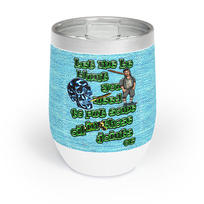 og - Chill Wine Tumbler (faded blue)