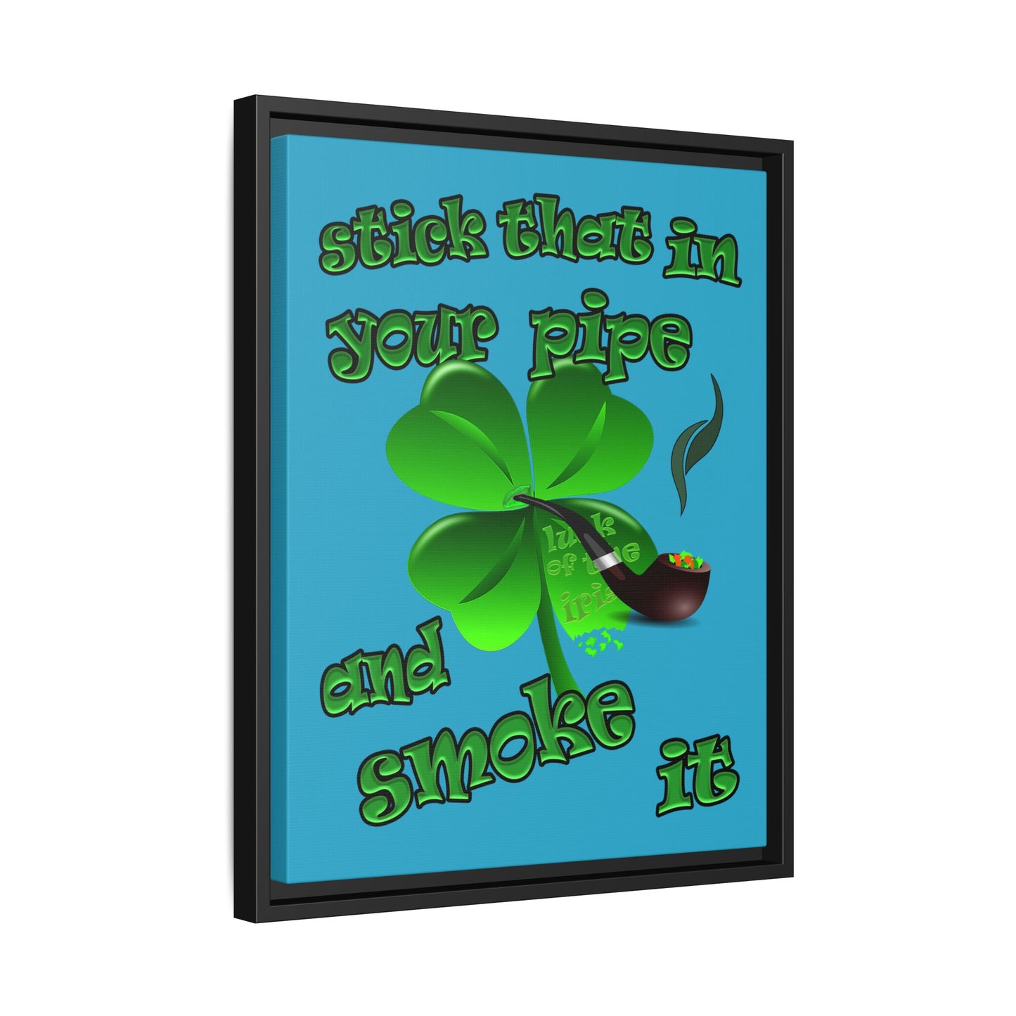 stick that in your pipe and smoke it - framed canvas art (turquoise)