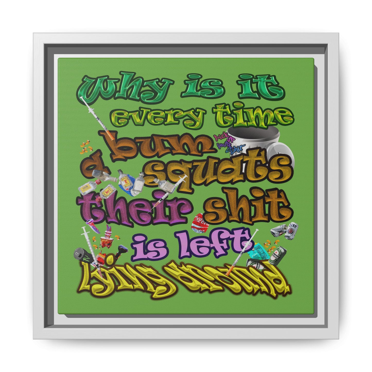 the bum's shit - framed canvas art (green)