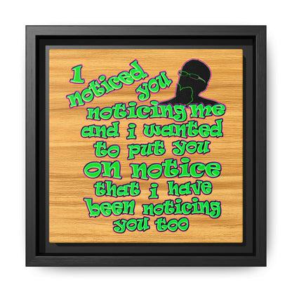 noticed you noticing - framed canvas art (butterscotch wood finish)