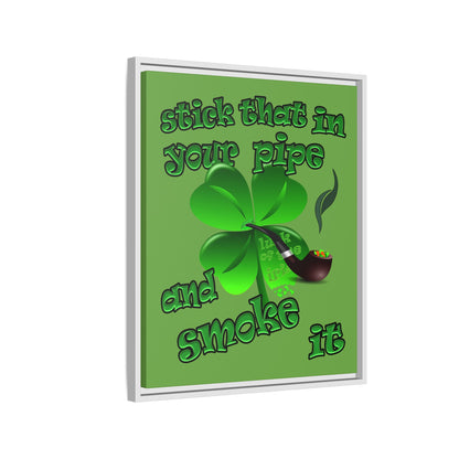 stick that in your pipe and smoke it - framed canvas art (green)