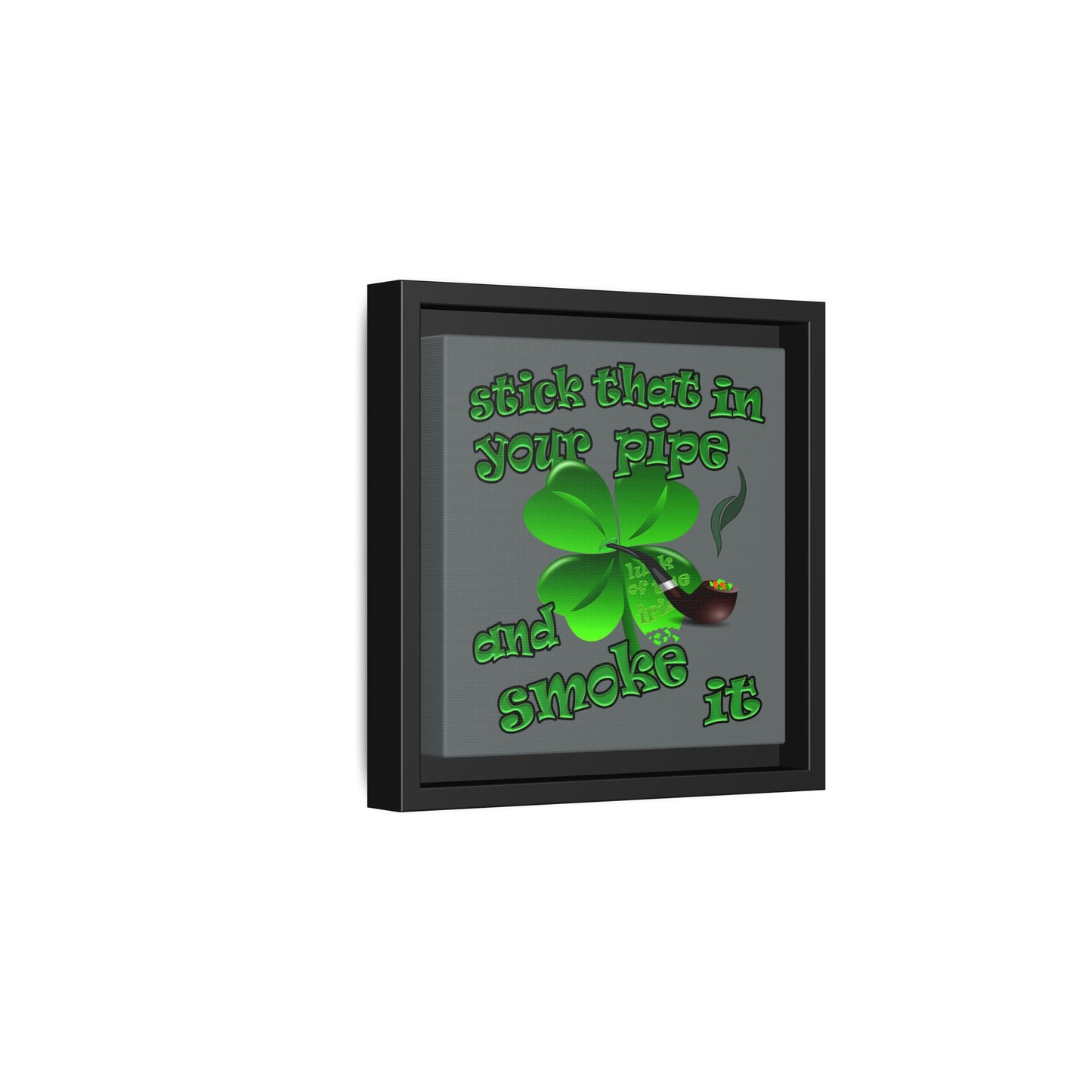 stick that in your pipe and smoke it - framed canvas art (dark grey)