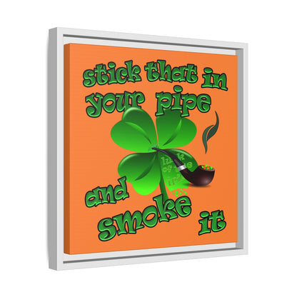 stick that in your pipe and smoke it - framed canvas art (crusta)