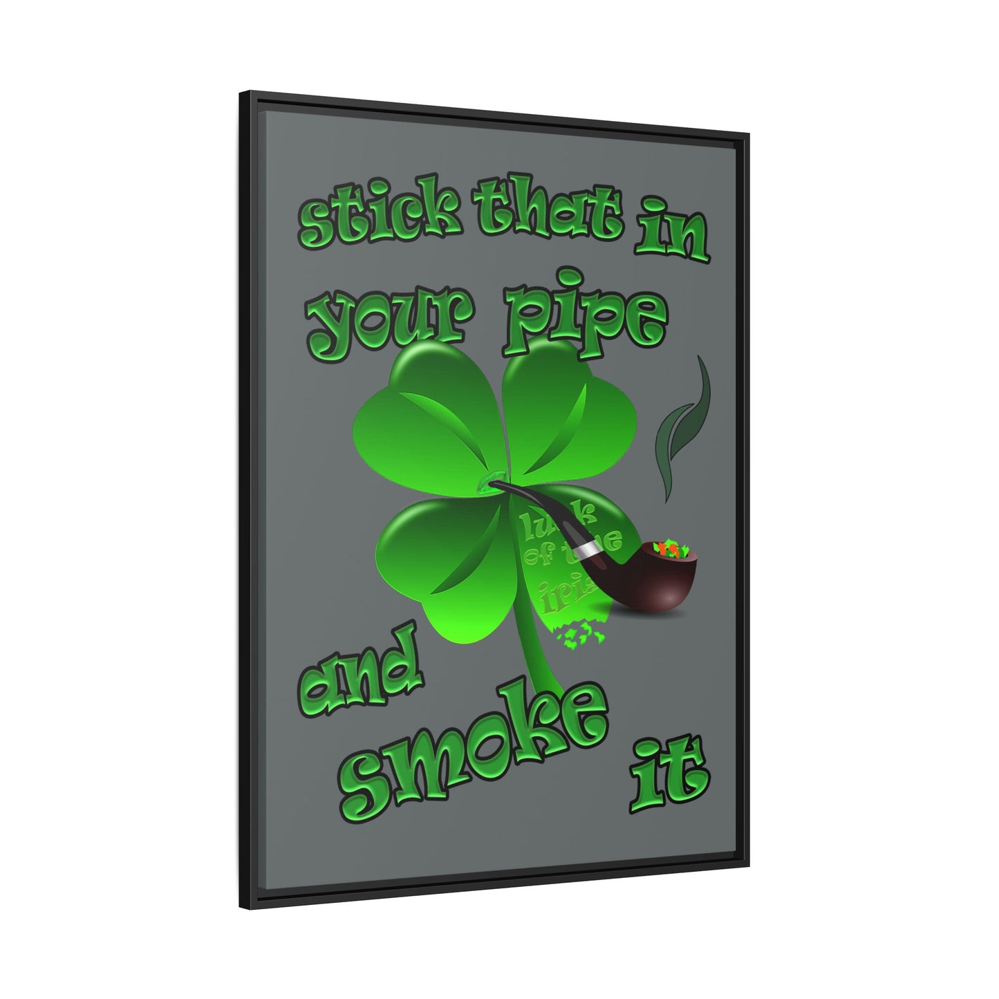 stick that in your pipe and smoke it - framed canvas art (dark grey)