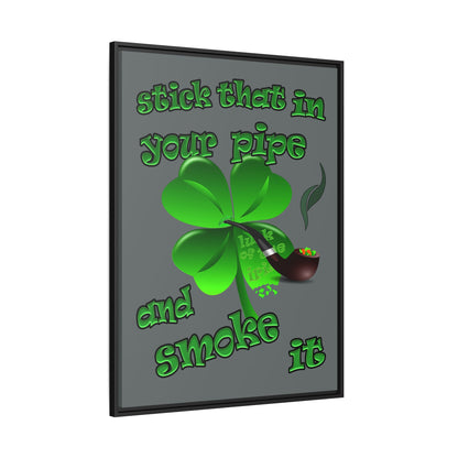 stick that in your pipe and smoke it - framed canvas art (dark grey)