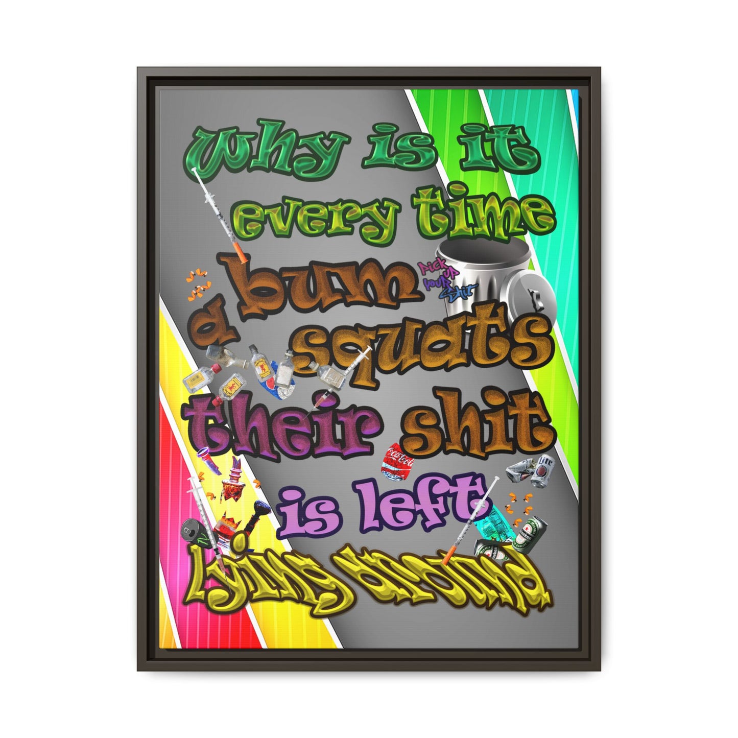 the bum's shit - framed canvas art (rainbow split)