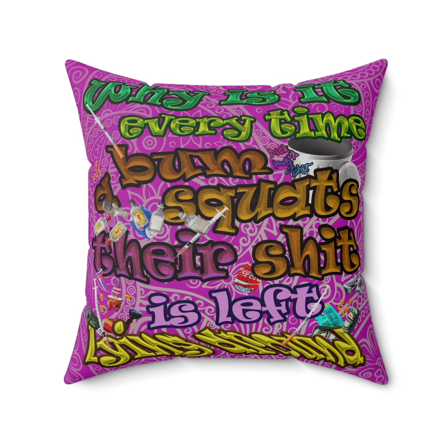 the bum's shit - Spun Polyester Square Pillow - (pink swirl)